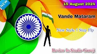 Vande Mataram _15 August 2024 New Style 1 Step FLP Project _Dj Ali jan Remix