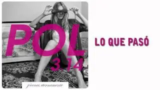 POL 3.14 "Lo que pasó", adelanto del disco "Jóvenes Eternamente"
