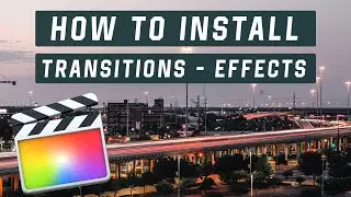 How to Install Transitions and Effects in Final Cut Pro X