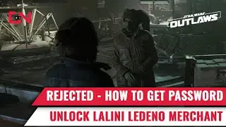 Star Wars Outlaws Rejected, How to Get Password and Unlock Lalini Ledeno Black Market Trader