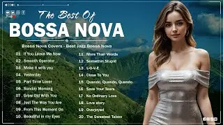 Bossa Nova Covers 2024 🔰 Bossa Nova Covers Of Popular Songs