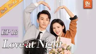 Love At Night【INDO SUB】Mo: 