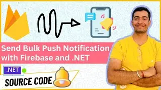 Send Bulk Push Notification with Firebase and .NET | Complete Tutorial