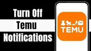 How to Turn Off Temu Texts and Notifications | Easy Fix