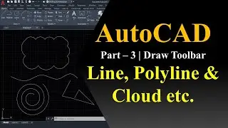 AutoCAD Tutorial | PART  3 - How to use Line, Polyline and Cloud Command in AutoCAD