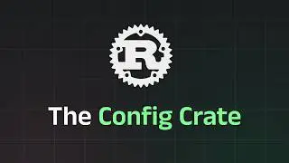 Simplify your Rust Configurations with the Config Crate