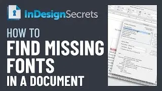 InDesign How-To: Find Missing Fonts in a Document (Video Tutorial)