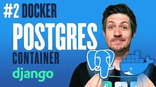 Postgres Container - Docker Part 2