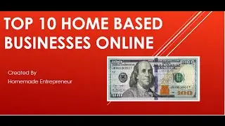 Top 10 Home Based Businesses Online