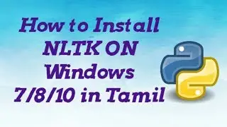 How To Install Python  NLTK on Windows 7/8/10 in Tamil