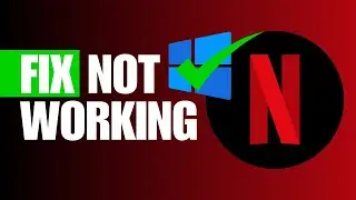 How To Fix Netflix App Not Working in Windows 11