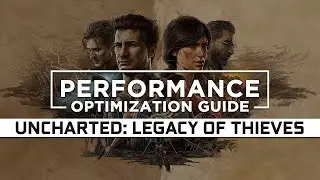 Uncharted: Legacy of Thieves Collection - How to Reduce/Fix Lag and Boost/Improve Performance