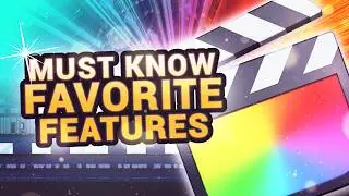 Final Cut Pro Favorite Features