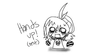 Hands up! |【Animation Meme】| (Test)