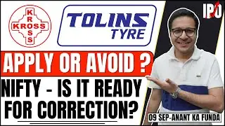 Tolins Tyres VS Kross IPO - Analysis | Kross IPO | Nifty ready again for correction? | 9/9/2024