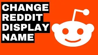 How To Change Your Reddit Display Name