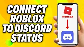 How To Connect Roblox to Discord Status Mobile (2024) - Quick Fix