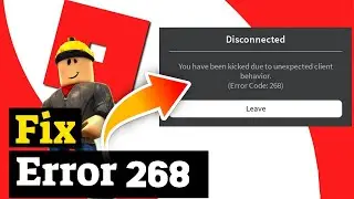 Easy Fix Roblox Error Code 268 Kicked Due to Unexpected Client Behavior