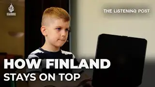 Inside Finland’s education system | The Listening Post