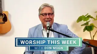 Worship This Week with Don Moen | June 14, 2024