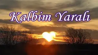 Kalbim Yaralı Fon Müziği ♬♫♪