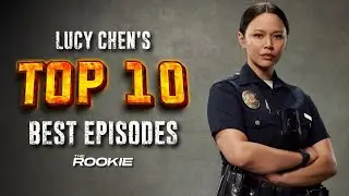 The Rookie Lucy Chens Best Episodes