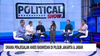 Drama Penjegalan Anies Baswedan di Pilgub Jakarta & Jawa Barat | Political Show (FULL)