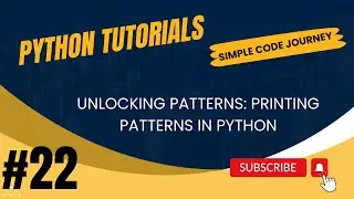 Unlocking Patterns: Printing Patterns in Python | Python Tutorial for Beginners | Tutorial #22