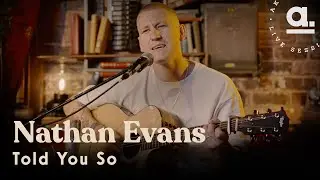 Nathan Evans - Told You So / Live For Akustikhane @London