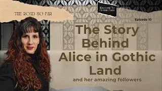 The story behind Alice in Gothic Land and its incredible followers - Welcome to Gothic Land #10