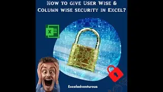 How to give User wise & Column wise Security permission in Excel? Complete Tutorial