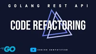 Refactoring our Golang code | MVC | Goland REST API | Gorilla Mux