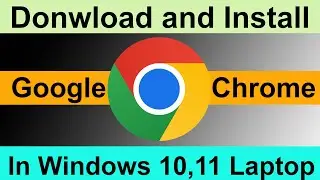 How to Download and Install Google Chrome On Windows 10 in Laptop or Pc | Pc me Chrome Install Kre