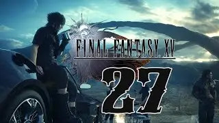 Даурелльские пещеры. Final Fantasy XV. Прохождение Final Fantasy 15. Серия 27.