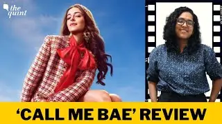 'Call Me Bae' Review: Ananya Panday Leads a Superficial But Engaging Show | The Quint