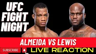 UFC FIGHT NIGHT: ALMEIDA VS LEWIS - LIVE REACTION