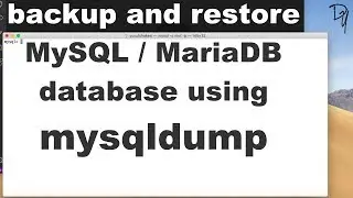 How to Backup and Restore MySQL/MariaDB database using mysqldump