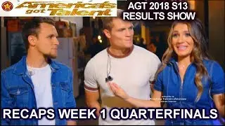 RECAPS & BEHIND THE SCENES  Part 1 QUARTERFINALS Week 1 Results Show America's Got Talent 2018 AGT