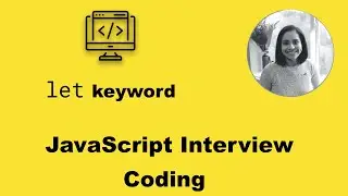 JavaScript Interview Coding Problem - let keyword