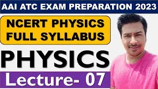 ATC 2023 | ATC PHYSICS | AAI ATC PHYSICS | AAI ATC EXAM 2023 | ATC Physics Classes | DAY 07 |