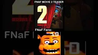 FNAF MOVIE 2 TEASER, FNAF FANS: | FNAF MOVIE 2 MEME