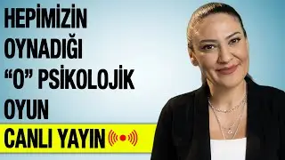 Hepimizin Oynadığı "O" Psikolojik Oyun!