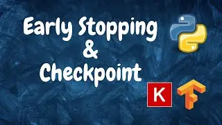 Early Stopping & Checkpoint Implementation | Keras Tensorflow | Python