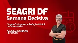 Concurso SEAGRI DF | Semana Decisiva - Lingua Portuguesa e Redação Oficial com Tereza Cavalcanti