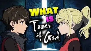 What Is TOWER OF GOD & Why Is It So Hype? Explaining Why It's Worth The Watch!