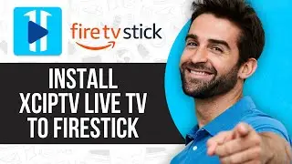 How to Install XCIPTV Live TV to Firestick