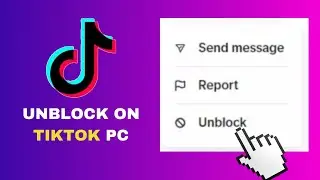 how to unblock people on tiktok on pc