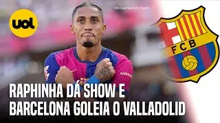 RAPHINHA DÁ SHOW, BARCELONA GOLEIA O REAL VALLADOLID E DISPARA NO CAMPEONATO ESPANHOL