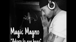 Magic Magno - Adoro lo que hago (Videoclip Oficial)