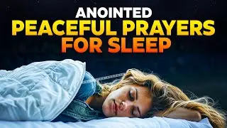 Best Prayers To Fall Asleep Blessed | Peaceful Bedtime Bible Sleep Talk Down